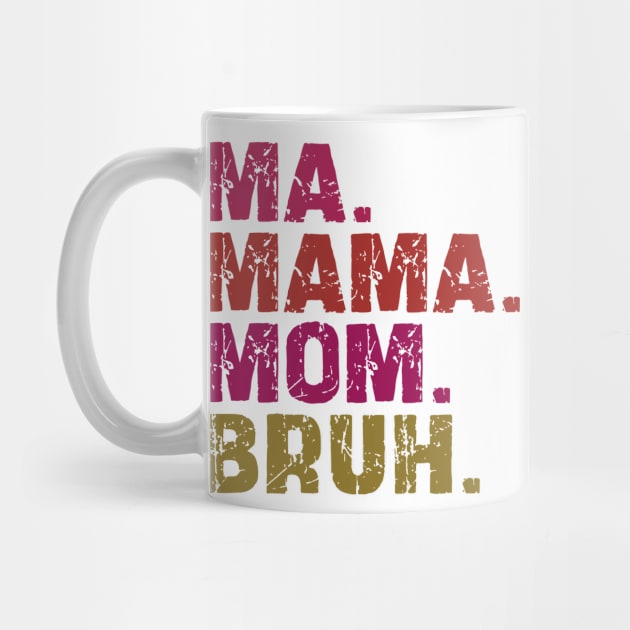 ma mama mom bruh by mdr design